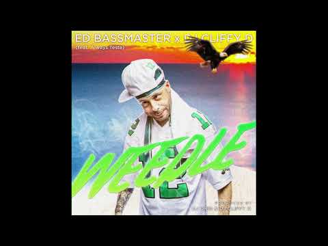 Ed Bassmaster x DJ Cliffy D - Weedle (feat. Always Teste)