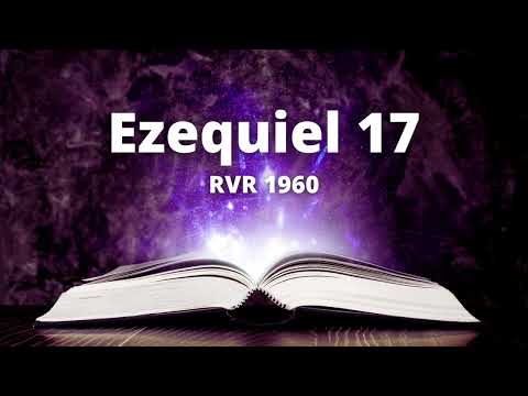 Ezequiel 17 - Reina Valera 1960 (Biblia en audio)