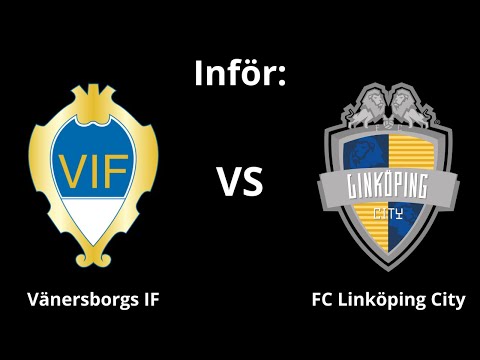 Inför: Vänersborgs IF - FC Linköping City