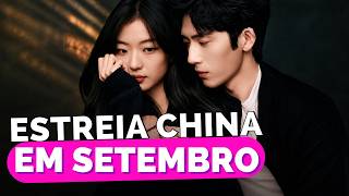 DORAMAS CHINESES NOVOS EM SETEMBRO 2026 | indicação novos doramas chineses que estreiam em setembro