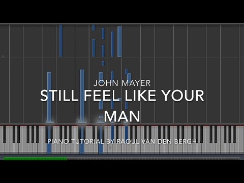 Still Feel Like Your Man - John Mayer | Piano Tutorial by Raoul van den Bergh