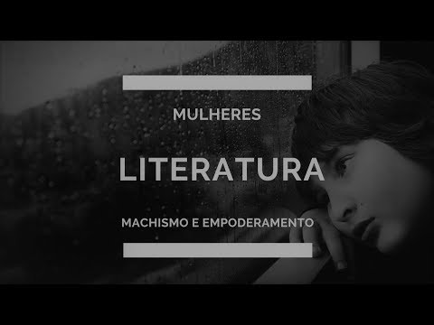 Mulheres, machismo e literatura