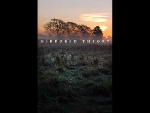 MIRRORED THEORY - This winters almost over