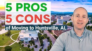 Huntsville, AL Pros & Cons: Is It the Right Move for You