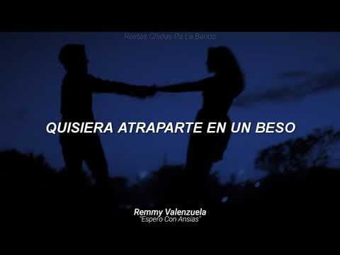 Remmy Valenzuela - Espero Con Ansias (Letra)