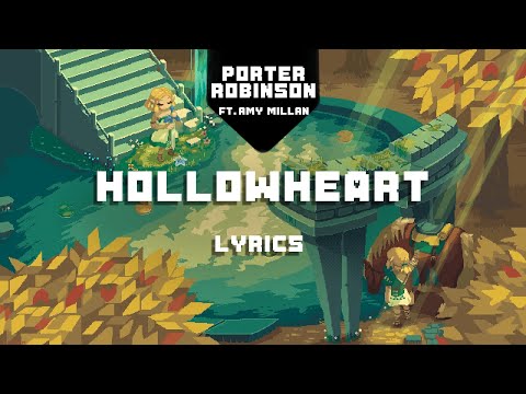 Porter Robinson - Hollowheart ft.Amy Millan (Lyrics)