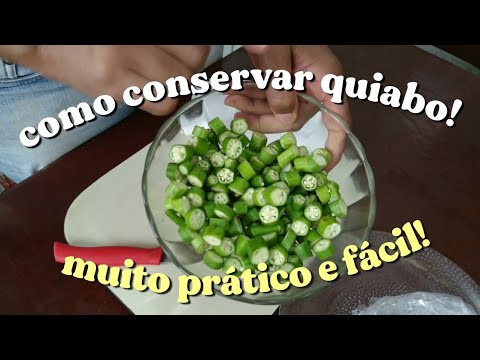 COMO CONSERVAR QUIABO NA GELADEIRA E FREEZER. DICA PARA ESCOLHER. REDUZ ESTRESSE. PREVINE ANEMIA.
