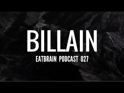 Billain - Eatbrain Podcast [Ep. 027]