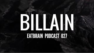 Billain - Eatbrain Podcast [Ep. 027]