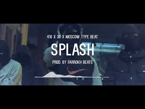 #410 x 30 x Moscow17 UK Drill Type Beat - Splash (Prod. @FarrokhBeats)
