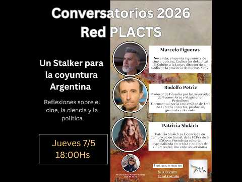 Conversatorio de la Red PLACTS: Un Stalker para la coyuntura argentina