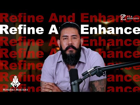 Mindset Mastery with A.Z. Araujo - Episode 211: Refine and Enhance