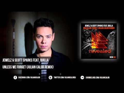 Jewelz & Scott Sparks feat. Quilla - Unless We Forget (Julian Calor Remix) (OUT NOW!)