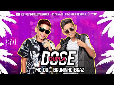 Sucesso em dose dupla MC Du e Bruninho Braz