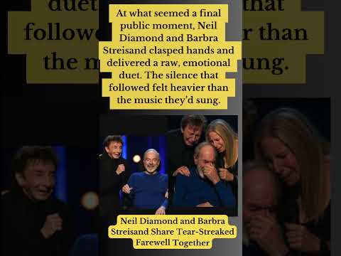 Neil and Barbra Share Tear Streaked Farewell Together #neildiamond #barbrastreisand #shortnews #news