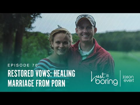Healing Marriages from Porn