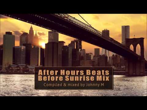 After Hours Beats ● Before Sunrise Mix #1 ● By Johnny M