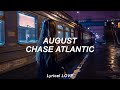 Chase Atlantic - August (Lyrics)