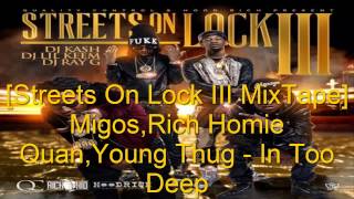 Migos Ft. Rich Homie Quan,Young Thug - In Too Deep [Streets On Lock 3 MixTape]