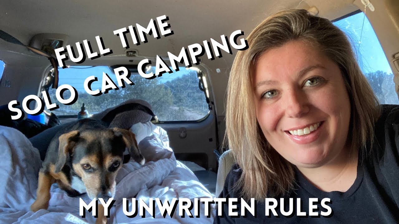 My Top 10 Unwritten Rules for Car Camping and Living on the Road Full Time!