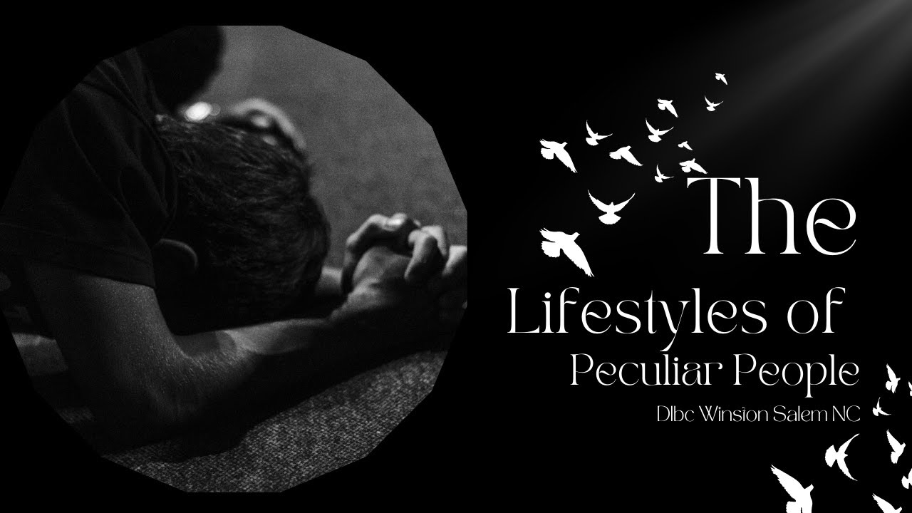 Sermon || Prayer || The Lifestyles of God's Peculiar People