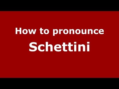How to pronounce Schettini