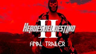 Héroes del Destino II — Final Trailer