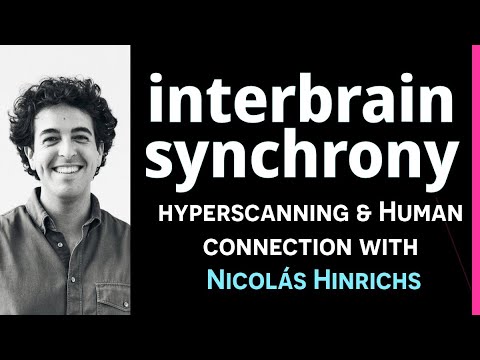 Hyperscanning, Human Connection and the Third Brain: interbrain synchrony with  Nicolás Hinrichs