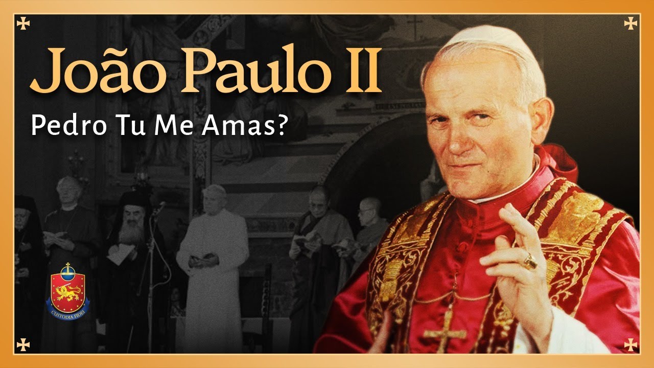 João Paulo II - Pedro, Tu Me Amas?