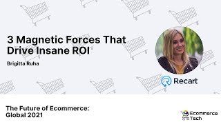 3 Magnetic Forces That Drive Insane ROI - Brigitta Ruha | eCommerce Tech
