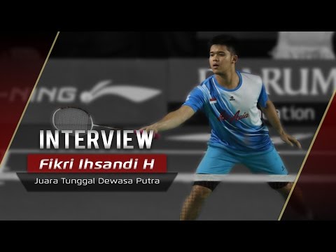 Interview Fikri Ihsandi H  (Juara Tunggal Dewasa Putra)