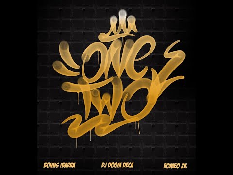 Bonns Ibarra X Romeo ZK - ONE TWO - Ft Dj Doom Deca