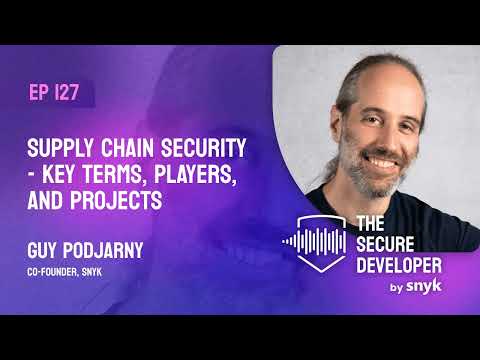 EP 127 - Software Supply Chain Security - Key Terms, Players, And Projects You Need To Know About