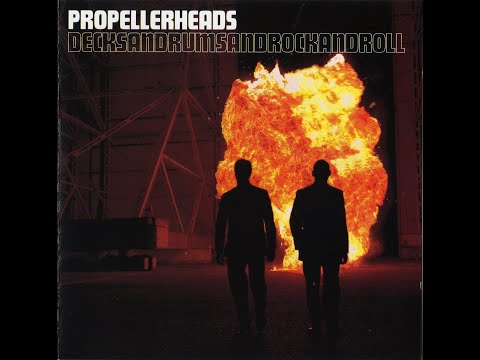 Propellerheads | DecksAndDrumAndRockNRoll | 1998