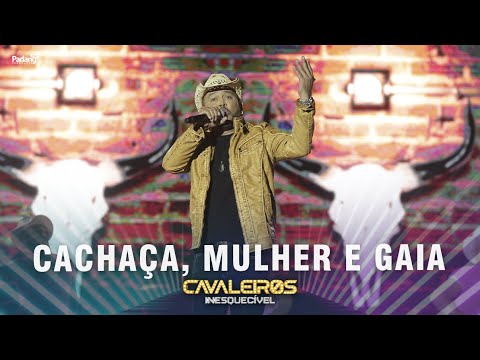 Cavaleiros do Forró - Cachaça, Mulher e Gaia (DVD Cavaleiros Inesquecível - Ao Vivo em Natal)