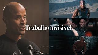 O TRABALHO INVISÍVEL | Como você constrói uma mente forte - David Goggins