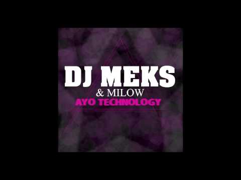 Dj Meks & Milow - Ayo Technology (Dj Meks Edit)