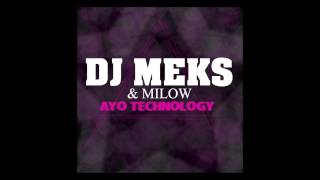 Dj Meks & Milow - Ayo Technology (Dj Meks Edit)