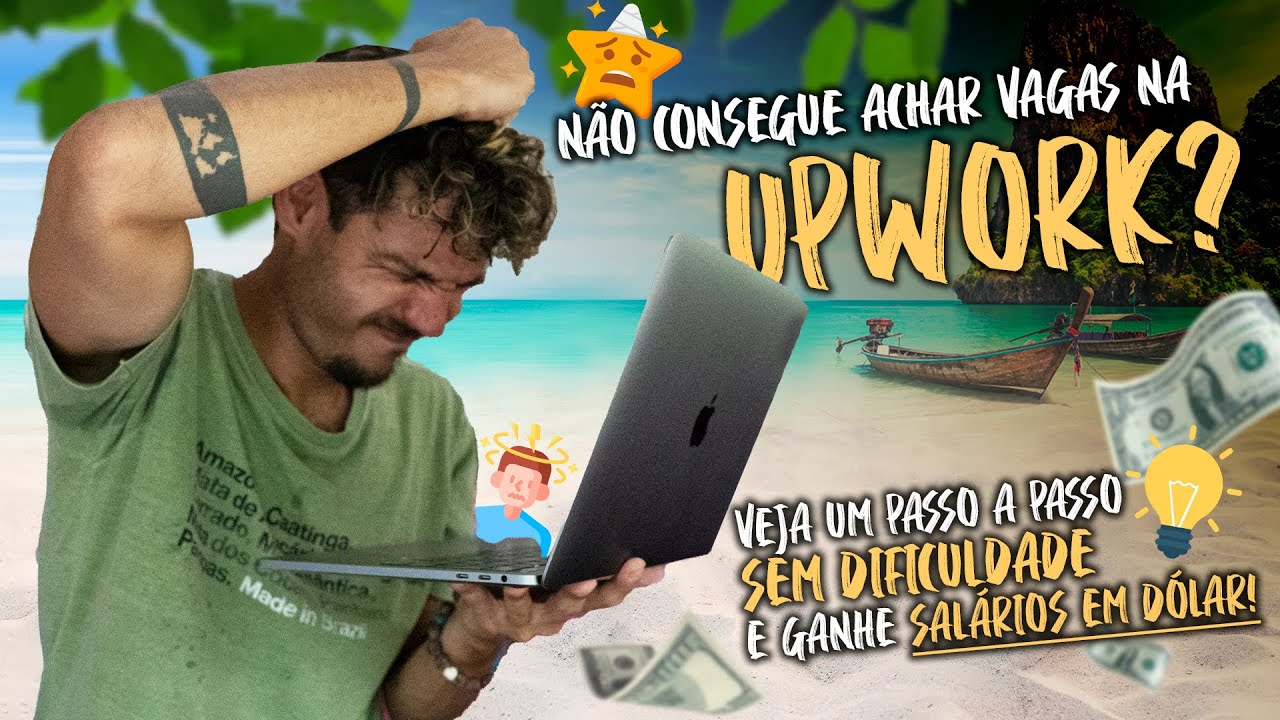 O passo a passo para conseguir uma vaga na Upwork e ganhar em dólar como freelancer