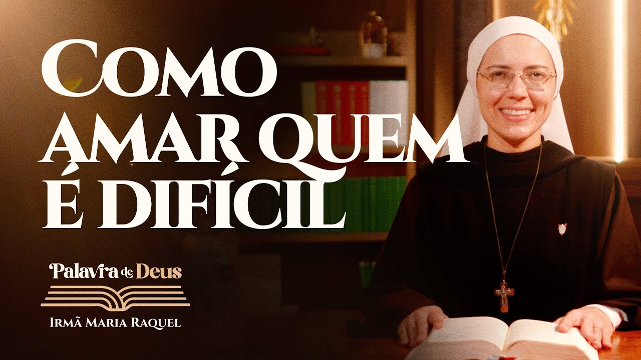 Como amar quem é difícil (Lc 15,1-10) Palavra de Deus | Irmã Maria Raquel 06/11