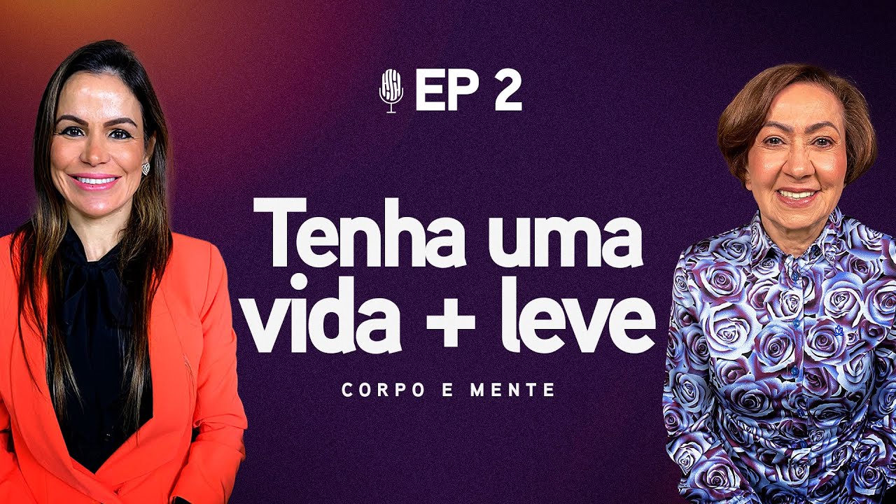 Tenha um vida mais leve (Joana Costa) EP 72 | ft. Valnice Milhomens