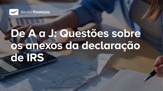 De A a J: Questões sobre os anexos da declaração de IRS