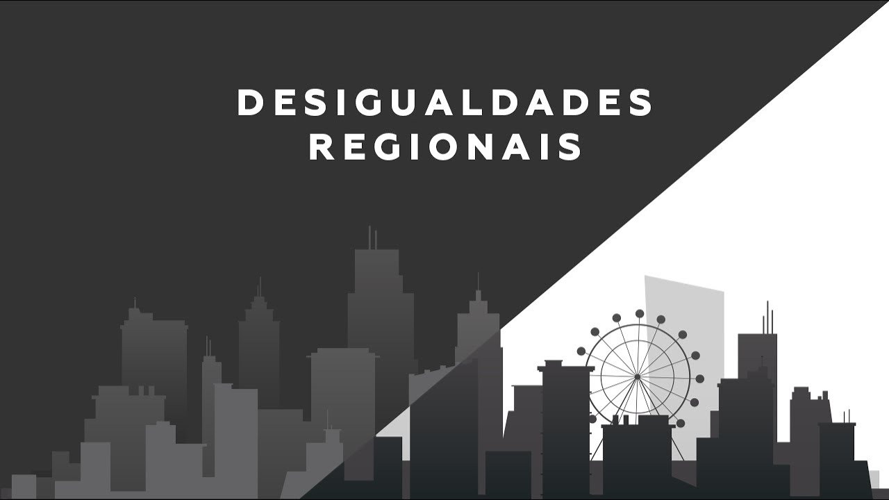 DESIGUALDADES REGIONAIS