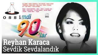 Reyhan Karaca - Sevdik Sevdalandık