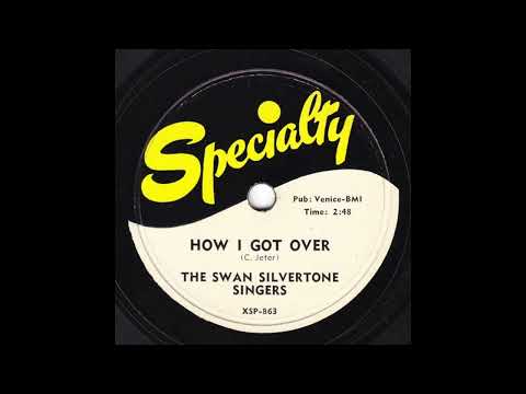 The Swan Silvertone Singers - How I Got Over (1954)