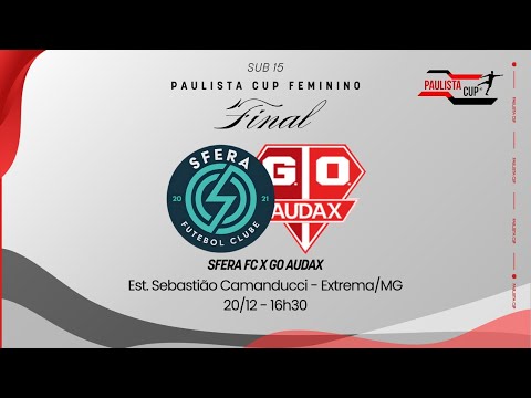 SFERA FC x OSASCO AUDAX  — AO VIVO – FINAL PAULISTA CUP SUB-15 - FEMININO