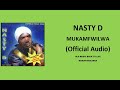 Nasty D - Mukamfwilwa (Official Audio)