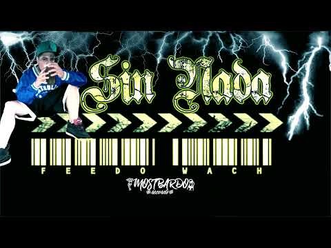 SIN NADA-FEEDO WACH