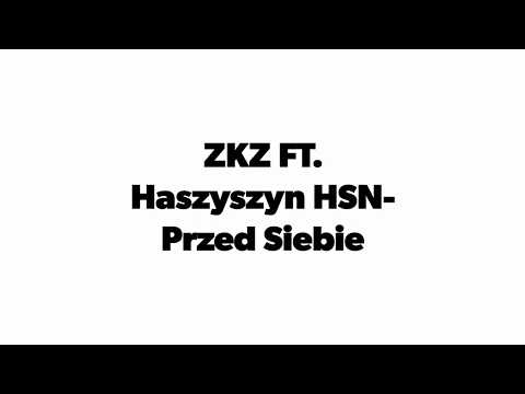 ZKZ feat. Haszyszyn HSN - Przed Siebie