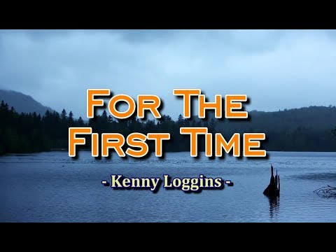 For The First Time - Kenny Loggins (KARAOKE VERSION)